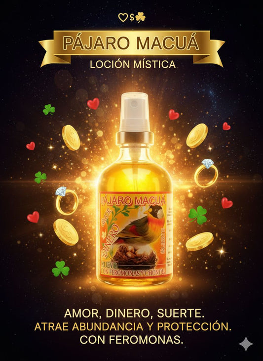 LOCIÓN PÁJARO MACUÁ : EL IMÁN DE LA PROSPERIDAD